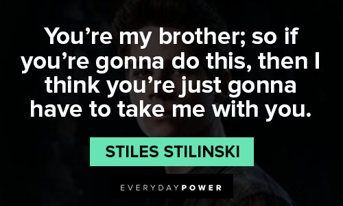 Teen Wolf quotes about you’re my brother