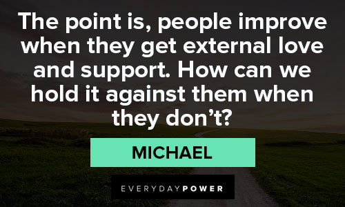 The Good Place quotes about the point is, people improve when they get external love and support