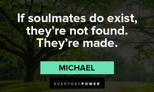 The Good Place quotes about if soulmates do exist, they’re not found. They’re made