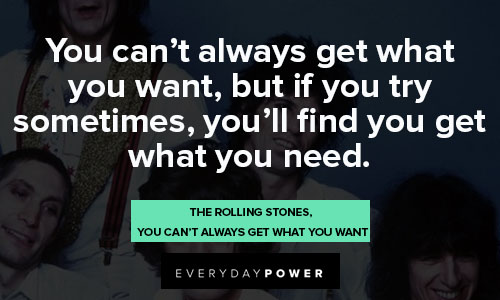 The Rolling Stones quotes on getting what you want