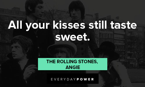 The Rolling Stones quotes about all your kisses still tast sweet