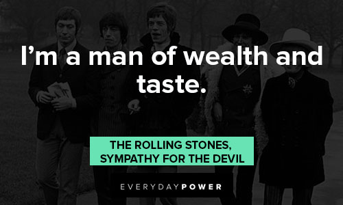 The Rolling Stones quotes about I'm a man of wealth and taste