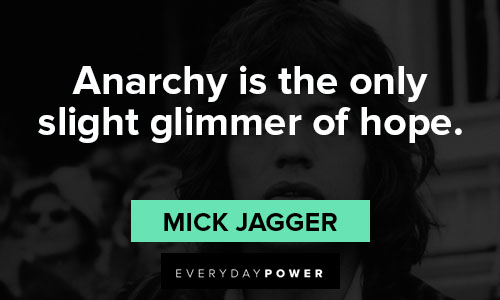 The Rolling Stones quotes about anarchy is the only slight glimmer of hope
