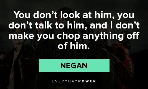 The Walking Dead quotes about you don't look at him