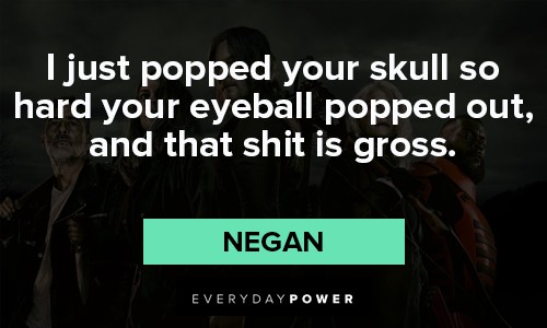 The Walking Dead quotes about popped your skull