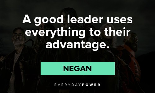 The Walking Dead quotes about a good leader uses everything to their advantage