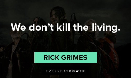 The Walking Dead quotes about don't kill the living