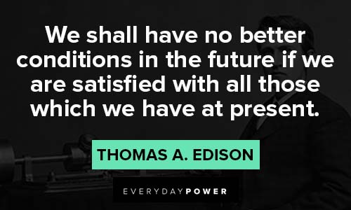 thomas edison quotes about better conditions