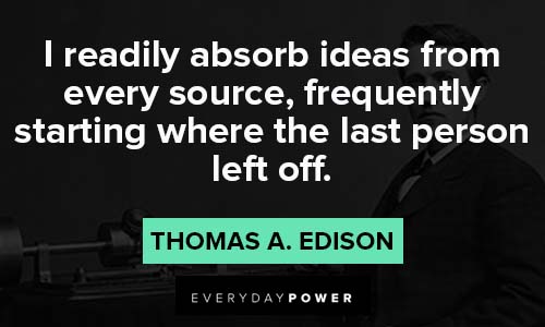 thomas edison quotes about ideas from every source