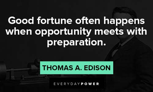 thomas edison quotes about good fortune