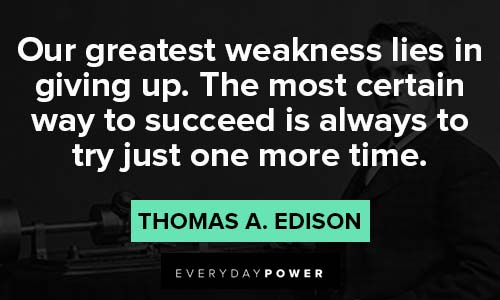 thomas edison quotes about greatest weakness