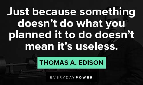 thomas edison quotes about something doesn't what you planned