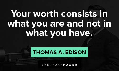 thomas edison quotes about your worth