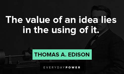 thomas edison quotes about the value of an idea