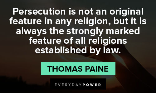 Thomas Paine quotes about persecution is not an original feature in any religion