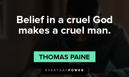 Thomas Paine quotes on belief in a cruel God makes a cruel man