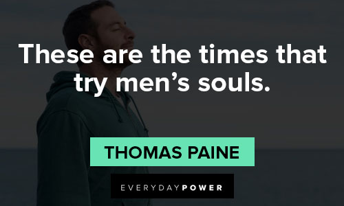 Thomas Paine quotes about these are the time that try men's souls