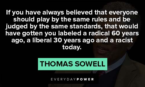 Thomas Sowell quotes that everyone should play by the same rules and be judged by the same standards