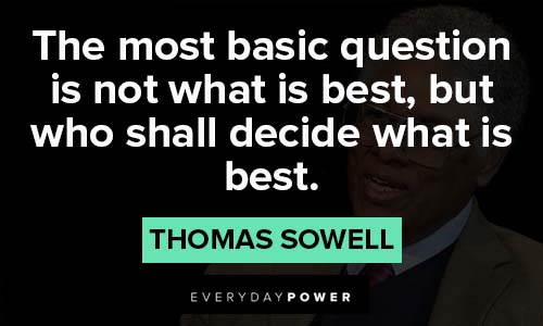 Thomas Sowell quotes about the most basic question