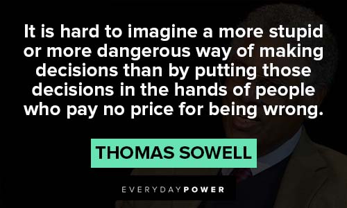 Thomas Sowell quotes about decisions
