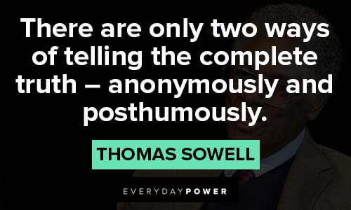 Thomas Sowell quotes about There are only two ways of telling the complete truth