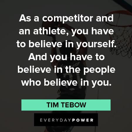 Tim Tebow quotes about as a competitor and an athlete