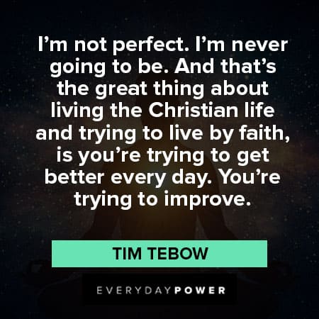 Tim Tebow quotes about I’m not perfect