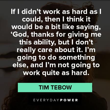 Tim Tebow quotes to God, thanks for giving me this ability