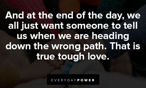 Tough love quotes about that is true tough love