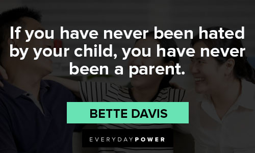 Tough love quotes about if you have never been hated by your child, you have never been a parent