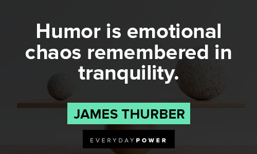 tranquility quotes about humor is emotional