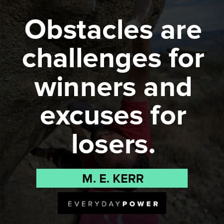 victory quotes about obstacles are challenges for winners and excuses for losers