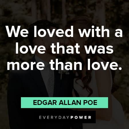 wedding quotes about we loved with a love that was more than love