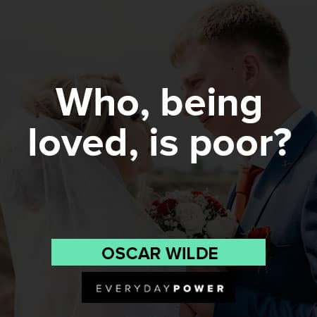 wedding quotes who, being loved, is poor