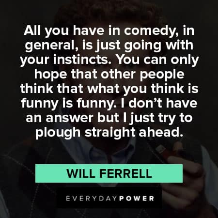 Will Ferrell quotes on career