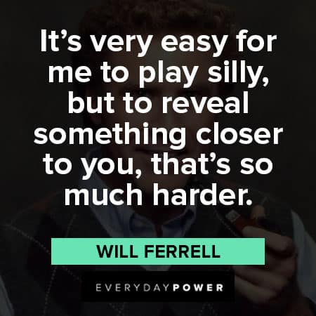 Will Ferrell quotes to difference in your life