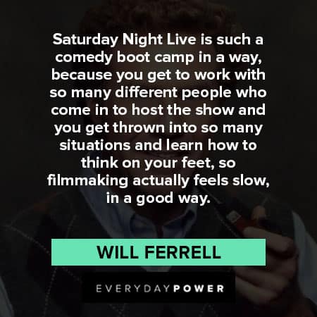 Will Ferrell quotes about Saturday Night comedy