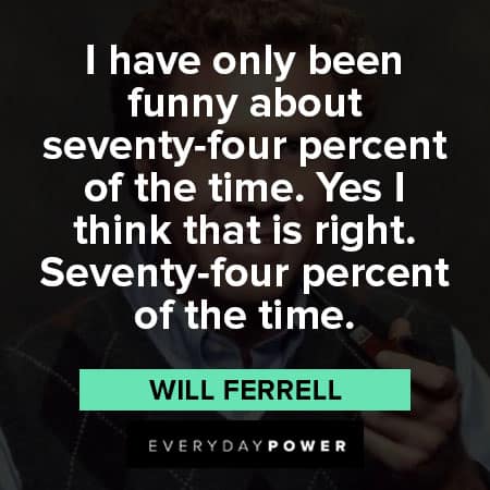 Inspirational Will Ferrell quotes