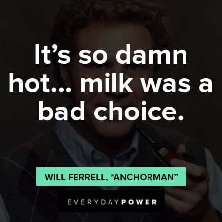 Funny Will Ferrell quotes about milk was a bad choice