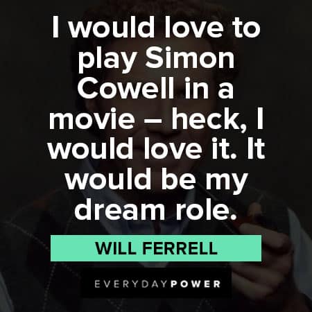 Will Ferrell quotes about dream role 