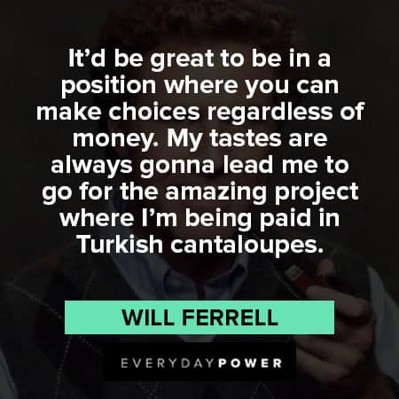 Will Ferrell quotes about Turkish cantaloupes