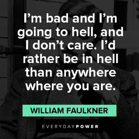 William Faulkner quotes about going to hell