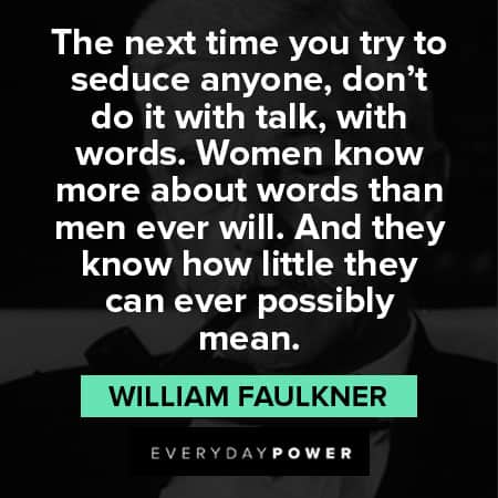 William Faulkner quotes to seduce anyone