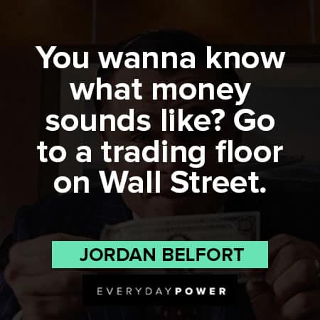 Wolf of Wall Street quotes about money sound