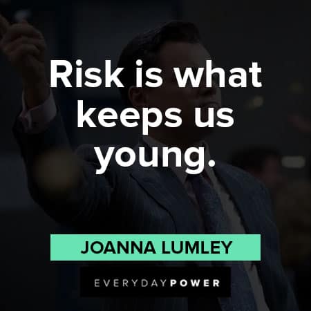 Wolf of Wall Street quotes about risk is what keeps us young
