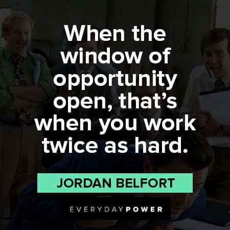 Wolf of Wall Street quotes on Opportunity