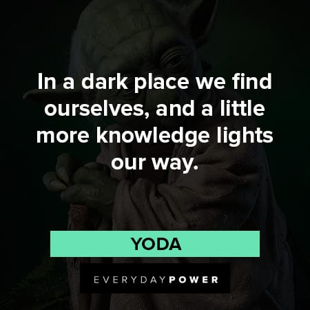 yoda quotes about dark place we find ourselves