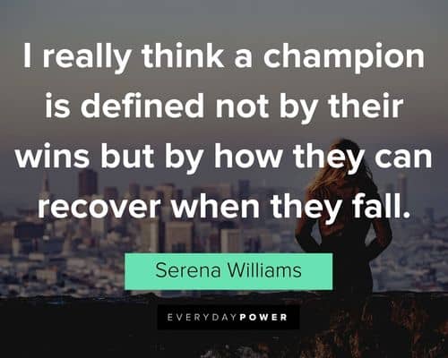 alpha female quotes about I really think a champion is defined not by their wins