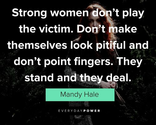 alpha female quotes about strong women don’t play the victim