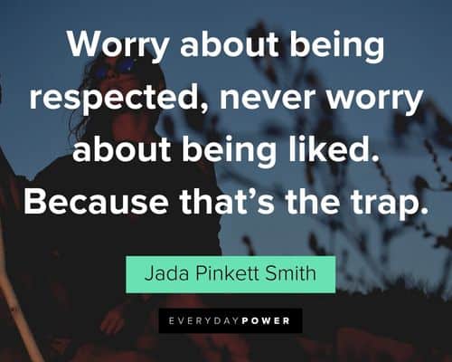 alpha female quotes about worry about being respected, never worry about being liked. Because that's the trap